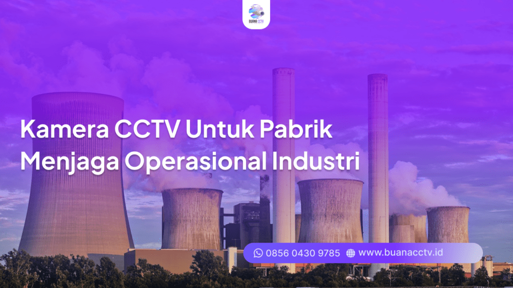 kamera cctv untuk pabrik