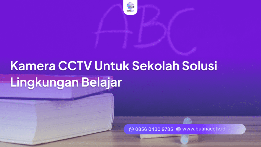 kamera cctv untuk sekolah