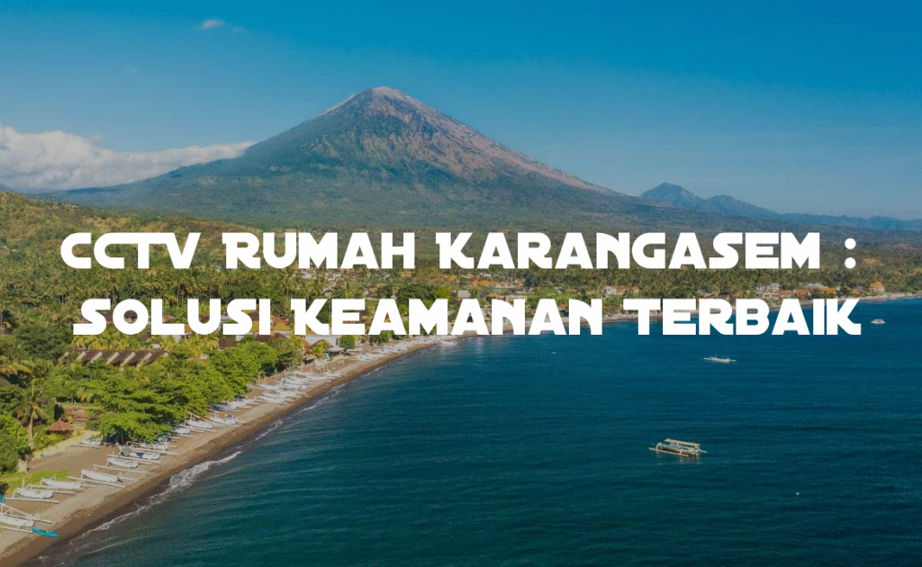 cctv rumah karangasem