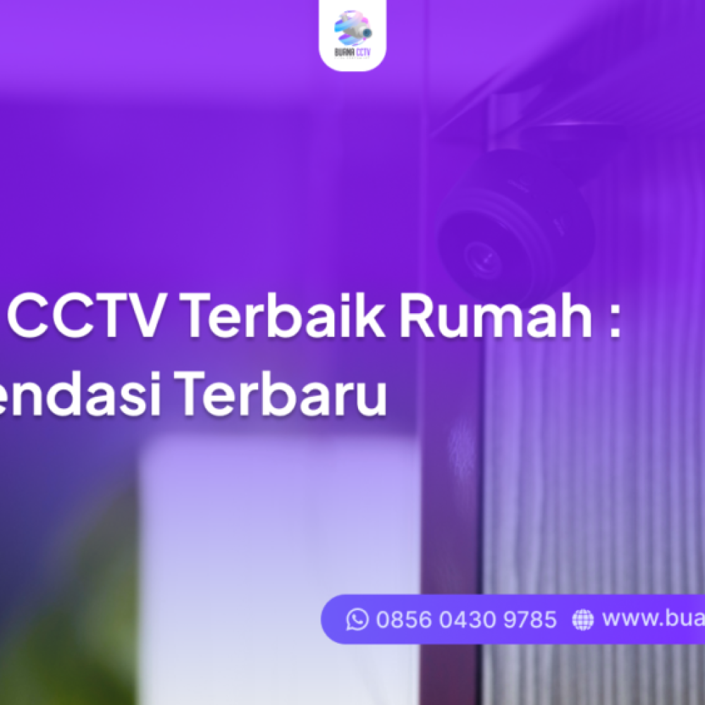 kamera cctv terbaik rumah